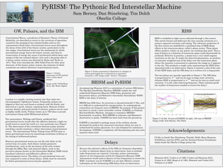 PyRISM: The Pythonic Red Interstellar Machine
Sam Berney, Dan Stinebring, Tim Dolch
Oberlin College
GW, Pulsars, and the ISM
Gravitational Waves, a prediction of Einstein's Theory of General
Relativity, are described as waves in the curvature of spacetime,
caused by the merging of two celestial bodies such as two
supermassive black holes. Gravitational waves occur throughout
the decay of the orbit of the binary system, particularly in the
late stages. Gravitational waves are the mechanism by which
gravitational energy leaves the binary system, and thus by
conservation of energy the cause of accelerated orbital decay and
merger of the two celestial objects. Just such a decaying orbit in
a binary pulsar system was detected by Hulse and Taylor in
1974. They were awarded the 1993 Nobel Prize for their prior
discovery of this binary pulsar system, the existence of which
constitutes an indirect detection of gravitational waves.
Acknowledgements
I’d like to thank Dan Stinebring, Timothy Dolch, Ryan Shannon,
NANOGrav, and the IPTA; and the National Science Foundation
which funds the Oberlin College pulsar lab.
Accompanying Shannon 2010 is a simulation of various ISM delays.
The Big Red InterStellar Machine (BRISM) models the well-
understood Dispersion Measure (DM) delay, geometric and
barycentric delays, and Refractive Interstellar Scintillation (RISS).
RISS is the delay of interest.
BRISM has 2500 lines. Its structure is characteristically C-like, and
it is difficult to understand for nonspecialists. As undergraduate
researchers are frequent users of BRISM, the purpose of this project
has been to create a more accessible version. PyRISM, or Pythonic
Red InterStellar Machine, attempts to reproduce BRISM's
functionality in python. With BRISM as reference and Shannon’s
dissertation as guide, PyRISM has been built from the ground up.
PyRISM is intended to package many of the utilities already
developed for python into interactive functions which are easy to
understand for pulsar physicists. It is also designed for continuous
development. PyRISM is completely self documenting and cites each
equation when used.
Figure 3: At left, 10 runs of PyRISM. At right, 100 runs of BRISM.
Image credit: Sam Berney, Tim Dolch.
A pulsar is a rapidly rotating neutron star that emits two
electromagnetic 'lighthouse' beams. Frequently, pulsars are
aligned so that one such beam is incident with the Earth, and
observed as a quick, intense, repeating burst. Because of their
extreme density and quick period of rotation, pulsars can be used
as highly stable clocks. Pulsars rotate up to 700 times a second,
such pulsars being called Millisecond pulsars.
Two astronomers, Hellings and Downs, predicted that
gravitational waves would alter the effective distance a light ray
would travel to reach the earth in a very particular way (Figure
2). The observation of this correlation between pulsar position
and delays would constitute a direct observation of gravitational
waves. The International Pulsar Timing Array (IPTA) aims to
detect gravitational waves by monitoring correlation of delays in
the timing of millisecond pulsars.
	
  
However, gravitational waves are not the only delay in the
arrival time of a pulse. Such delays include geometric
considerations, such as the movement of the solar system
through the Milky Way, and material effects, such as the
pervasive plasma known as the Interstellar Medium (ISM) which
introduces refractive and diffractive effects to the
electromagnetic waves. The delays of a gravitational wave are
tiny compared to some of these delays, which must be corrected
for before gravitational waves become apparent.
Figure 1: Artist’s
impression of GW emitted
from a white dwarf
merger.
Image credit: NASA/Dana
Berry, Sky Works Digital
Figure 2: Pulsar astronomer’s illustration of changes in
pulsar path length due to distortions in spacetime
caused by a GW. Image credit: David J. Champion
BRISM and PyRISM
Delays
Because the refractive effects of the ISM are frequency dependent,
in order to eliminate delays from an observation, data in multiple
radio frequencies are required. Currently, pulsar astronomers
observe at two frequencies and fit for Dispersion Measure (DM).
Astronomers would need to observe at four frequencies to correct for
RISS. A primary use for PyRISM is to see how effective current
techniques are for eliminating ISM delays from an observation.
RISS
RISS is modelled as light waves refracted through a thin screen.
This screen focuses and defocuses the rays causing variations in a
pulsar’s apparent intensity and timing. The refractive properties of
the thin screen are modelled by a pixelated map of E&M phase
offsets in the transverse plane, called a phase screen. These phase
offsets produce a delay on any pulsar ray reaching that pixel. Thus a
map of delays as a function of transverse space could theoretically be
produced. However in practice, a pulsar has a very small angular
resolution on the sky. To model the observed phenomena, we produce
an intensity-weighted sum of the delay over the transverse plane,
where the intensity is processed to represent the image as it appears
in the sky. This produces a single value representing the RISS delay
associated with a an observation. Figure 3 contains a plot of the sum
of this RISS delay and the DM delay as it evolves over a long period.
The two delays are visually separable in Figure 3. The DM delay
is proportional to and can be seen as large scale variation,
whereas RISS is proportional to and can be seen as small scale
variation. ( is the radio observing frequency. These relations guide
the number of frequencies needed to correct the delay.)
Citations
Shannon 2010, Cordes et al 1986, Cordes and Shannon 2010,
Gwinn et al 1998, Kaspi et al 1994, Shannon and Cordes 2011,
Verbiest et al 2009
	
  
!!2
!!4.4
!
 