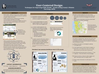 RESULTS
METHODS
RECOMMENDATIONS
User-­‐‑Centered	
  Design:
Techniques	
  for	
  Improving	
  Public	
  Health	
  – Seattle	
  &	
  King	
  County’s	
  Website
Toni	
  Sarge,	
  MPHc
CONTACT	
  INFORMATION
ACKNOWLEDGMENTS
ABSTRACT
Public Health
Seattle & King County
1
2
3
5
4
• Public Health - Seattle & King County’s (PHSKC) website
is an important tool that residents access for a plethora
of health related information.
• PHSKC realized that the website was not meeting
communications standards and sought
recommendations for improvement. PHSKC launched a
plan to use a user-centered design (UCD) process to
improve the website.
• UCD is a process that seeks a comprehensive
understanding of users and their needs. In this case,
users are all people visiting the Public Health website.
• While UCD has its roots in the tech sector, its
philosophies mirror best practices in public health
• My task: use UCD to identify user personas and provide
recommendations to inform content organization and
layout of the new website.
1
3
2
4
Toni Sarge sarge.toni@gmail.com 408-892-8918
I created a specific UCD activity called a
*card sort and did a case study at a
local clinic to see how parents were
using the website to gather information
for their children and families.
*Try a card sort with the supplies in the folder on the
side panel
Examples of results yielded from the user survey:
• Users were overwhelmed by the amount of text and
information on both the homepage and lower level
pages
• 20% of survey respondents said they access health
information in at least 2 languages.
The variety of methods that I used over the course of six
months led to feedback, results and information that I
consolidated into succinct recommendations. Examples of
recommendations include:
Special	
  thanks	
  to	
  Lindsay	
  Bosslet,	
  Faon O’Connor	
  and	
  the	
  
entire	
  PHSKC	
  Communications	
  and	
  Web	
  team.	
  Thank	
  you	
  also	
  
to	
  my	
  advisor	
  Peter	
  House	
  and	
  to	
  our	
  partner	
  Anthrotech.
Qualitative research with Google
Analytics to understand the big picture
of how our website was being used.
I reviewed help emails and website
search history to better understand
what our users were struggling with.
I created a user survey that was
featured on the website homepage
which allowed me to gather specific
qualitative and quantitative data
regarding:
• User tasks and goals
• User behaviors and attitudes
• Satisfaction with the website
• User demographics
Examples of user personas identified as result of UCD process:
Research
Planning
AnalysisDesign
Testing
Evaluation
USER
Top Pages
Time
spent on
page
Number
of page
views
Jul ‘15-
Jan ‘16
Q2.How often do you visit the Public
Health - Seattle & King County
website (kingcounty.gov/health)?
(n=135)
Create an archive or library for data, program and
grant information that is no longer current
Put actions and services such as “How do I…?” and
“Apply for…” front and center on the homepage
Make contact information for staff easier to find for
users
Reduce time spent on homepage by updating
homepage layout
Avoid organizing the content based on program or
department, and instead think about how outside
users and the community think of what we do
PHSKC will compare website traffic before and after the
recommendations were implemented. Though PHSKC will
not have these answers until the end of 2016 my research
showed how the practice of developing products with real
users in mind is essential to an effective design and a
necessary component of equitable public health practice.
Moving from a
crowded, text heavy
homepage to a layout
similar to the King
County homepage.
Heat map using zip
code data from survey
shows distribution of
responses from
around the county.
CONCLUSION
 