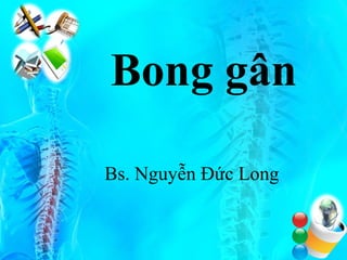 Bong gân
Bs. Nguyễn Đức Long

 