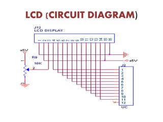 LCD (CIRCUIT DIAGRAM)
 