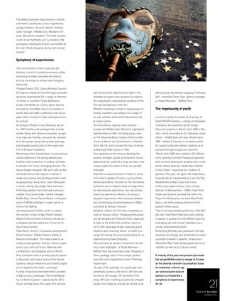 21
feature europe
menaluxury.com
The ability to provide easy access to cultural
and historic landmarks is also magnetising
young travellers. As such, Alberto Jiménez,
sales manager –Middle East, Mandarin Ori-
ental, Barcelona revealed: “The hotel location
is one of our highlights as it is located in the
prestigious Passeig de Gracia, surrounded by
the city’s finest shopping, dining and cultural
venues.”
Symphony of experiences
Once ensconced in these illustrious ad-
dresses, a host of coveted excursions unfold,
promising to either stimulate the mind or
pick up the tempo to enliven even the party-
enthusiast.
Philippe Rubod, CEO, Crans-Montana Tourism
& Congress explained how the region provides
exclusive experiences for a range of interests.
“In winter or summer, Crans-Montana is
known worldwide as a Swiss alpine destina-
tion with an incredible choice of activities or
events that can make a difference and set us
apart when it comes to high-end experiences
for groups.”
According to Rubod, Crans-Montana can of-
fer VVIP facilities and packages that include
private dining with famous musicians, as part
of its Caprices Festival; exclusive ski competi-
tions for groups along with private openings;
and bespoke guided visits of the brand new
Pierre Arnaud Foundation.
Remaining in this Alpine haven, its picturesque
canvas beckons to the young adventurous
traveller with a selection of outdoor activities
to sample. Eric Favre, managing director, The
Alpina Gstaad revealed: “We work with profes-
sional partners in the regions to deliver a
range of exclusive and exciting activities such
as paragliding, hiking tours, river rafting and,
in winter, skiing, dog sleigh rides and more.”
A thrilling palette of activities were also elu-
cidated on by Sonja Ishak, market manager
Middle East, Vienna Tourist Board, inviting the
youth of MENA to delight in water sports at
Vienna City Rafting.
Journeying much further south, to savour
the warmer climes of Italy, Rome Cavalieri,
Waldorf Astoria Hotels & Resorts introduces
a bespoke and epic spectrum of tours to its
discerning clientele.
Fabio Berto, director of business development,
Rome Cavalieri, Waldorf Astoria Hotels &
Resorts illuminated: “The hotel is able to ar-
range private gladiator lessons, rides in super
luxury cars such as Ferrari, Maserati and
Lamborghini, and shopping tours of Rome.
Also, exclusive visits to private palaces closed
to the public and unique tours at the Vatican
Gardens, Vatican Museums and Sistine Chapel
are arranged by the hotel’s concierge.”
Further showcasing the experiential wonders
of Italy’s luxury landscape, The Great Beauty
tour at Rome Cavalieri, inspired by the 2014
Oscar-winning Italian film, gives film aficiona-
dos the exclusive opportunity to walk in the
footsteps of award-winning actors to explore
the magnificent, undiscovered locations of the
Eternal City featured in the film.
Whether travelling in small or large groups of
friends, travellers can embark on a range of
on-site activities which lend themselves well
to larger parties.
Christina Deeny, regional sales director –
Europe and Middle East, Belmond, highlighted
opportunities on offer, including group class
at The Raymond Blanc Cookery School at Bel-
mond Le Manoir aux Quat’Saisons in Oxford-
shire, the UK, and a private film tour of Venice
at Belmond Hotel Cipriani in Italy.
Also appealing to the senses, blending the
present and past, guests at Grosvenor House
Apartments by Jumeirah Living can take in the
unique sights of London in their own private
helicopter.
And with a unique selection of hotels in some
of Europe’s capitals of culture, such as Paris,
Geneva and Rome, the team at The Dorchester
Collection are on hand to make arrangements
for any bespoke experience, tour and activity.
Visitors to glamorous Monaco can enjoy a
bespoke experience in this exclusive destina-
tion, by following recommendations of DMCs
promoted by Monaco Tourism.
However, culture isn’t the only compelling ac-
tivity for leisure visitors. Shopping enthusiasts
will be delighted by Peninsula Paris, expected
to open at the end of this summer, which is
set to offer dedicated Arabic-speaking guest
relations and concierge teams, on hand to ar-
range the closing of luxury brand stores for an
experience of private shopping.
Also providing an opulent immersion into the
city’s retail highlights, Le Royal Monceau –
Raffles Paris has launched a new ‘Shopping in
Paris’ package, with a most unique partner-
ship with iconic department store Printemps
Haussmann.
“As part of this package, our guests get com-
plimentary access to the store’s VIP services
(access to VIP lounge, VIP welcome, Print-
emps VIP Card, multilingual personal shopper,
hands-free shopping, priority tax refund, local
delivery and international shipping, Printemps
gift),” remarked Omer Acar, general manager,
Le Royal Monceau – Raffles Paris.
The impetuosity of youth
In a bid to satisfy the tastes of all young, af-
fluent MENA travellers, a variety of hospitality
institutions are switching up the tempo.
One such property is Monte Carlo SBM in Mo-
naco, which, according to Eric Bessone, press
officer – Middle East and Asia, Monte-Carlo
SBM - Hotels & Casinos, is an ideal location
for guests to discover artistic creativity at its
pinnacle through its pop rock concerts.
“Monte Carlo SBM has created a 2014 Monte
Carlo Sporting Summer Festival programme
with concerts hosting the greatest stars in the
world, whose diversity creates the richness
of the content, respecting our tradition of
glamour. This year, yet again, the impetuosity
of youth will be represented by Lana Del Rey,
Macklemore & Ryan Lewis and more.”
In the party capital of Ibiza, Josh Littman,
director of development – EMEA, Hard Rock
Hotels and Casinos clarified that within the
Playa d’en Bossa area, the Hard Rock Hotel
Ibiza is set within walking distance to the
island’s hottest spots.
“Due to its long-standing presence in the Mid-
dle East, Hard Rock Hotel Ibiza will continue
to appeal to guests from the MENA region by
leveraging our well-known reputation as a
vibrant entertainment brand.”
Reiterating that Italy also possesses the dual
elements of prestige and excitement to match
a youthful traveller’s appetite, Strano eluci-
dated that Milan holds great appeal due to its
nightlife, as well as its cultural events.
A melody of the past and present permeate
the young MENA visitor’s voyage to Europe,
as the diverse continent successfully fuses
its matchless cultural vig-
our and exclusive leisure
options to orchestrate a
symphony of experiences
for all.
 