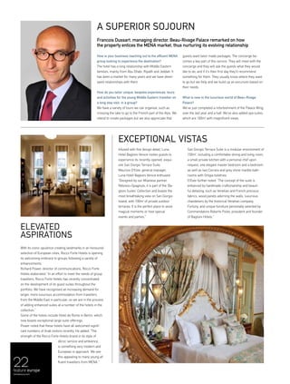 22feature europe
menaluxury.com
With its iconic opulence creating landmarks in an honoured
selection of European cities, Rocco Forte Hotels is opening
its welcoming embrace to groups following a variety of
enhancements.
Richard Power, director of communications, Rocco Forte
Hotels elaborated: “In an effort to meet the needs of group
travellers, Rocco Forte Hotels has recently concentrated
on the development of its guest suites throughout the
portfolio. We have recognised an increasing demand for
larger, more luxurious accommodation from travellers
from the Middle East in particular; so we are in the process
of adding enhanced suites at a number of the hotels in the
collection.”
Some of the hotels include Hotel de Rome in Berlin, which
now boasts exceptional large suite offerings.
Power noted that these hotels have all welcomed signifi-
cant numbers of Arab visitors recently. He added: “The
strength of the Rocco Forte Hotels brand in its style of
décor, service and ambience,
is something very modern and
European in approach. We see
this appealing to many young af-
fluent travellers from MENA."
Infused with fine design detail, Luna
Hotel Baglioni Venice invites guests to
experience its recently-opened, exqui-
site San Giorgio Terrace Suite.
Maurizio D’Este, general manager,
Luna Hotel Baglioni Venice enthused:
“Designed by our Milanese partner
Rebosio+Spagnulo, it is part of the ‘Ba-
glioni Suites’ Collection and boasts the
most breathtaking view on San Giorgio
Island, with 100m2
of private outdoor
terraces; It is the perfect place to seize
magical moments or host special
events and parties.”
Exceptional vistas
Elevated
aspirations
San Giorgio Terrace Suite is a modular environment of
150m2
, including a comfortable dining and living room,
a small private kitchen with a personal chef upon
request, one elegant master bedroom and a bedroom
as well as two Carrara and grey stone marble bath-
rooms with Ortigia toiletries.
D’Este further noted: “The concept of the suite is
enhanced by handmade craftsmanship and beauti-
ful detailing, such as Venetian and French precious
fabrics, wood panels adorning the walls, luxurious
chandeliers by the historical Venetian company,
Fortuny, and unique furniture personally selected by
Commendatore Roberto Polito, president and founder
of Baglioni Hotels.”
How is your business reaching out to the affluent MENA
group looking to experience the destination?
The hotel has a long relationship with Middle Eastern
families, mainly from Abu Dhabi, Riyadh and Jeddah. It
has been a market for many years and we have devel-
oped relationships with them.
How do you tailor unique, bespoke experiences, tours
and activities for the young Middle Eastern traveller on
a long stay visit, in a group?
We have a variety of tours we can organise, such as
crossing the lake to go to the French part of the Alps. We
intend to create packages but we also appreciate that
guests want tailor made packages. The concierge be-
comes a key part of this service. They will meet with the
concierge and they will ask the guests what they would
like to do, and if it’s their first day they’ll recommend
something for them. They usually know where they want
to go but we help and we build up an excursion based on
their needs.
What is new in the luxurious world of Beau-Rivage
Palace?
We’ve just completed a refurbishment of the Palace Wing,
over the last year and a half. We’ve also added spa suites,
which are 100m2
with magnificent views.
A superior sojourn
Francois Dussart, managing director, Beau-Rivage Palace remarked on how
the property entices the MENA market, thus nurturing its evolving relationship
 