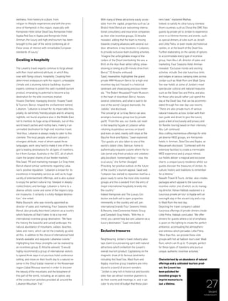 27
wellness, from history to culture, from
religion to lifestyle experiences and with the pres-
ence of Kempinski in this region, especially with
Kempinski Hotel Ishtar Dead Sea, Kempinski Hotel
Aqaba Red Sea in Aqaba and Kempinski Hotel
Amman, the luxury and high-end tourism has been
brought to this part of the world combining all of
these areas of interest with remarkable European
standards of luxury.”
Excelling in hospitality
The Levant’s travel experts continue to forge ahead
with their most-admired attribute, in which they
soar with flying colours; hospitality. Coupling their
determined endeavours with the region’s unbeatable
climate and a stunning natural backdrop, tourism
experts continue to polish this well-rounded tourism
product, emanating its potential to become a top
destination for the elite incentives market.
Viviane Cherfane, managing director, Viviane Travel
& Tourism, Beirut, relayed the enchantment behind
Lebanon: “Lebanon is known for its impeccable hos-
pitality, its extremely friendly people and its amazing
nightlife, not found anywhere else in the Middle East,
not to mention its huge array of festivals, out-of-this-
world beach parties and rooftop bars; making it an
unrivalled destination for high-end incentive travel.
“And thus, Lebanon is always ready to cater to this
clientele. The local people, which are Lebanon’s
strongest attribute, most of whom speak three
languages, work very hard to make it one of the re-
gion’s leading destinations for all types of travellers,
be it from Europe, Australia or the GCC, all of which
claim the largest shares of our feeder markets.”
Rita Saad, PR and marketing manager, Le Gray Hotel
Beirut shared similar sentiments regarding Leba-
non’s positive reputation. “Lebanon is known for its
excellence in hospitality service as well as its huge
variety of entertainment offerings, and is also a place
to enjoy the perfect cultural trip. Steeped in deeply-
rooted history and heritage, Lebanon is home to a
diverse artistic scene and some of the region’s larg-
est museums. It certainly is a fully-fledged destina-
tion,” she noted.
Maha Bourachi, who was recently appointed as
director of sales and marketing, Four Seasons Hotel
Beirut, also proudly described Lebanon as a country
which features all that it takes to be a top-end
international incentive group destination. “We have
the history, the beautiful and varied landscape, the
natural abundance of mountains, valleys, beaches,
lakes and rivers, which can let the creativity go wild;
all this, in addition to the choice of international hotel
brands available and exquisite Lebanese cuisine.”
Highlighting how these strengths can be realised by
an incentives group, El Atrache advised: “[I would
highly recommend] a group of international visitors
to spend three days in a luxurious hotel conference
setting, and move on their fourth day to a natural re-
serve in the Chouf (cedar reserve) or the Kesserwan
region (Jabal Moussa reserve) in order to discover
the beauty of the mountains and the biosphere of
this part of the world, including, as an option, any
of the ecotourism activities provided all around the
Lebanon Mountain Trail.”
ners have,” explained Malhas.
Indeed, to satisfy its ultra-luxury clientele
(from countries such as China) the DMC flies
guests by private jet to Jordan to experience
once-in-a-lifetime themes and events, such
as special dinners at sites such as Jerash
and Little Petra, or even inside old historical
castles, or at the beach of the Dead Sea.
Further elaborating on the variety of options
to accommodate every type of incentive
group, Hani Abu Lafi, director of sales and
marketing, Four Seasons Hotel Amman
revealed: “Exclusive trends and exciting
activities include: five-star luxurious tents
and lodges at various camping sites across
Jordan such as Wadi Rum and Wadi Dana;
five-star hotels at some of Jordan’s most
spectacular cultural and natural treasures
such as the Dead Sea and Petra; and also
for those who would rather just spend the
day at the Dead Sea, that can be accommo-
dated through five-star day-use resorts.
“There are also private tours of various
natural treasures across Jordan with their
own guide and driver to give the luxury
guest a feel of exclusivity and privacy and
for flexible touring based on their interests,”
Abu Lafi continued.
Also crafting momentous offerings for elite
yet diverse MICE groups, are Kempinski
hotels in Amman, Dead Sea and Aqaba, as
Massarweh disclosed: “Combined with the
extensive facilities to create a memorable
MICE experience and a unique retreat,
our hotels deliver a magical and exclusive
charm, a unique luxury residence whilst our
guests discover the treasures of Jordan, its
culture, history and traditions to remember
for a lifetime.”
Nawafir Travel & Tours, Jordan, also creates
packages which appeal to the luxurious
incentive visitor, one of which, as its manag-
ing director, Adnan Habbab explained is a
luxurious private jet tour to Aqaba with an
overnight stay in the ancient city and a trip
to Wadi Rum the next day.
Depicting the travel company’s added
luxurious offerings of private dinners inside
Little Petra, Habbab concluded: “We offer
dinners for guests where a lot of emphasis
is given on the lighting to create the perfect
ambience, accentuating the atmospheric
and stillness which pervades Little Petra.
“More than this, we provide these elite
groups with hot air balloon tours over Wadi
Rum, which can fit up to 15 people; perfect
for these types of travellers who pursue
unique, authentic incentive activities.”
Characterised by an abundance of natural
offerings and a cultivated tourism prod-
uct, the Levant has
been polished for
incentive groups to
imprint memories to
last a lifetime.
With many of these attractions easily acces-
sible from the capital, properties such as Le
Bristol Hotel Beirut are welcoming interna-
tional consultancy and insurance companies
as their elite incentive groups, El Atrache
revealed, adding that the team is moving
towards creating alliances with several out-
door attractions in key locations in Lebanon,
to provide exclusive team-building activities.
“Imagine the unforgettable image of the
cedars of the Chouf overlooking the sea, a
thrill on the Assi River while rafting, snow-
shoeing or skiing at a 30-minute drive from
Beirut,” El Atrache enthused.
Saad, meanwhile, highlighted the grand,
private MIM Museum Beirut for a high-end
incentive day out, housed in a historical
landmark and showcasing precious miner-
als. “The Robert Mouawad Private Museum
in the heart of downtown Beirut, houses
several collections, and what is said to be
one of the world’s largest diamonds, the
Jubilée,” she disclosed,
The concierge at Le Gray Beirut can also
arrange a business group tour by private
yacht. “From the sea, our clients can revel
in the beautiful façade of Lebanon while
relishing stupendous services on board
and even on land, mainly with stops at the
Rauche Rock and Byblos,” Saad explained.
“Our guests are also taken to one of the
world’s oldest cities, Batroun, home to
authentically exquisite cuisine where the lo-
cals serve only fresh produce and unbeliev-
ably excellent, homemade food – now, this
is a luxury,” she further divulged.
Providing her positive outlook on the future
of the country’s tourism appeal, Saad said:
“Lebanon has started to reposition itself as a
place ready to serve the most elite incentive
groups and this is evident from the entry of
major international hospitality brands into
the country.”
Indeed Kempinski and The Luxury Col-
lection are both set to open properties
imminently in the country and will join
international brands Four Seasons Hotels
& Resorts, InterContinental Hotels Group
and Campbell Gray Hotels. “With this in
mind, you cannot help but see Lebanon as a
luxury destination,” Saad concluded.
Exclusive treasures
Neighbouring Jordan’s travel industry also
lays claim to a pioneering spirit with natural
attractions which embellish the Levant’s
overall tourism product. Capitalising on the
magnetic draw of its famous landmarks
including the Dead Sea, Wadi Rum and
Aqaba, incentive group travellers are intro-
duced to a world of ancient wonders.
“Jordan is very rich in historical and touristic
sites that can attract incentive planners to
do their events and meetings in, and it can
cater to any kind of budget that these plan-
levant
menaluxury.com
 