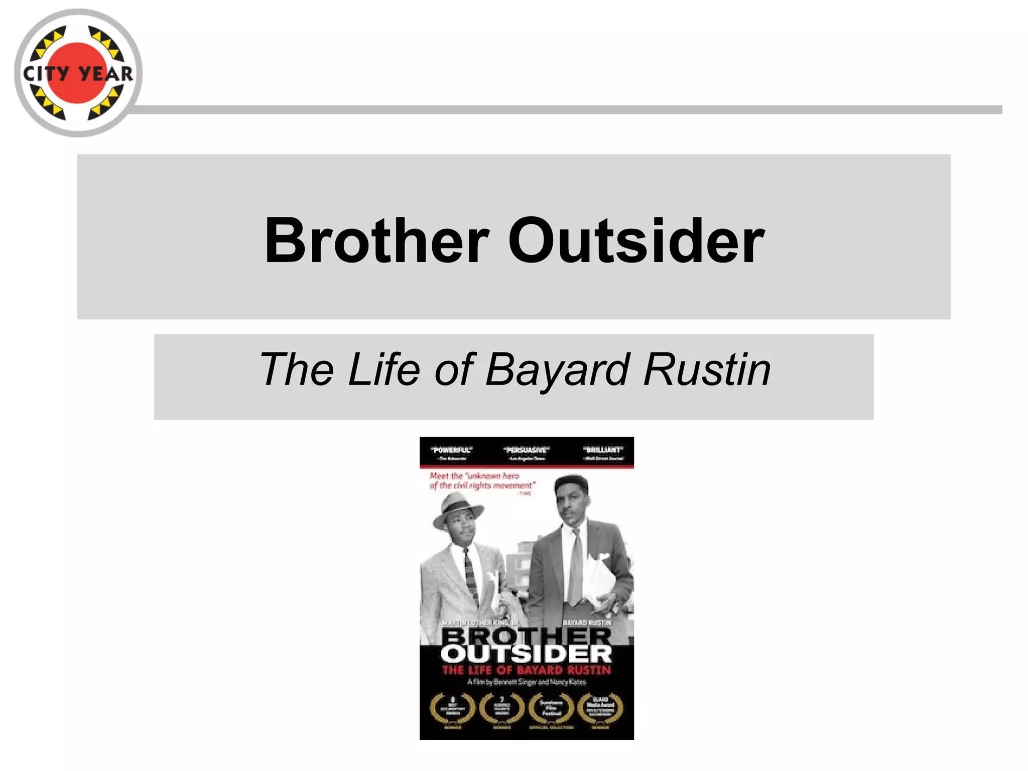 Brother Outsider
The Life of Bayard Rustin
 