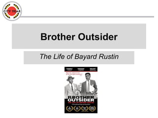 Brother Outsider
The Life of Bayard Rustin
 
