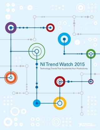 NITrend Watch 2015
TechnologyTrendsThat AccelerateYour Productivity
 