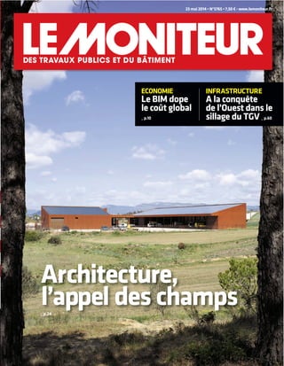couverture € - www.lemoniteur.fr
l’appel des champs_ p.24
le coût global
_ p.10
A la conquête
de l’Ouest dans le
 