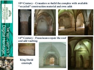 10th Century – Crusaders re-build the complex with available
“recycled” construction material and own adds

14th Century –...