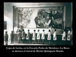 Copa de Leche, en la Escuela Pedro de Mendoza -La Boca- se destaca el mural de Benito Quinquela Martín. 