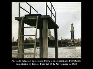 Pileta de natación que estaba frente a la estación del FerroCarril  San Martín en Retiro. Foto del 19 de Noviembre de 1938. 
