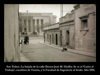 San Telmo. La bajada de la calle Doctor José M. Giuffra. Se ve el ‘Canto al Trabajo’, escultura de Yrurtia, y la Facultad de Ingeniería al fondo. Año 1956. 