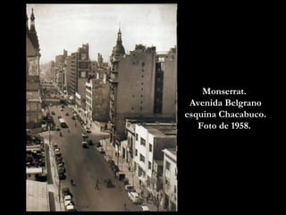 Monserrat.  Avenida Belgrano esquina Chacabuco. Foto de 1958.  
