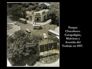 Parque Chacabuco. Curapaligüe, Malvinas y Avenida del Trabajo en 1957.  