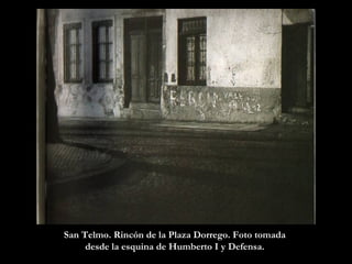 San Telmo. Rincón de la Plaza Dorrego. Foto tomada  desde la esquina de Humberto I y Defensa.  