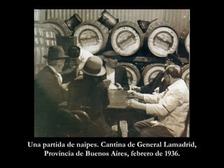 Una partida de naipes. Cantina de General Lamadrid, Provincia de Buenos Aires, febrero de 1936. 