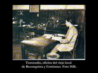 Transradio, oficina del viejo local  de Reconquista y Corrientes. Foto 1928. 