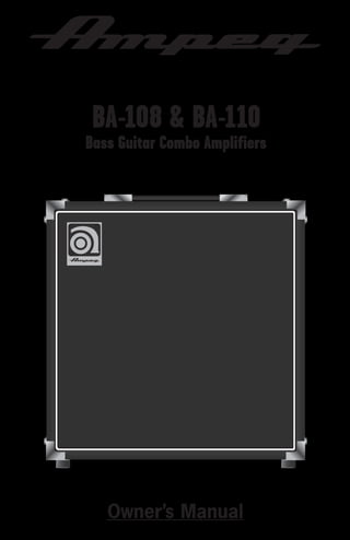 BA-108 & BA-110

Bass Guitar Combo Amplifiers

Owner’s Manual

 