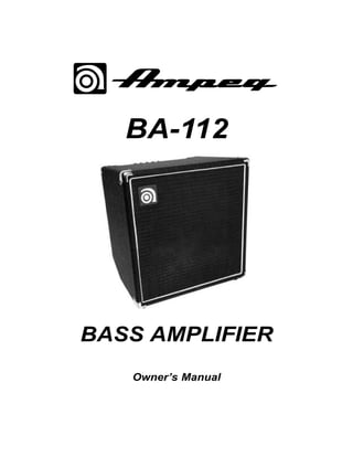 BA-112

BASS AMPLIFIER
Owner’s Manual

 