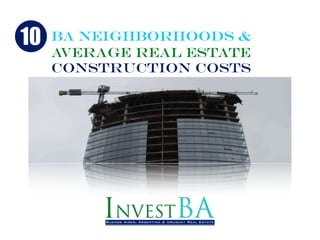 10   bA Neighborhoods &
     Average Real estate
     construction costs
 