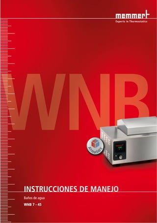 Baños de agua
WNB 7 - 45
Instrucciones de manejo
 