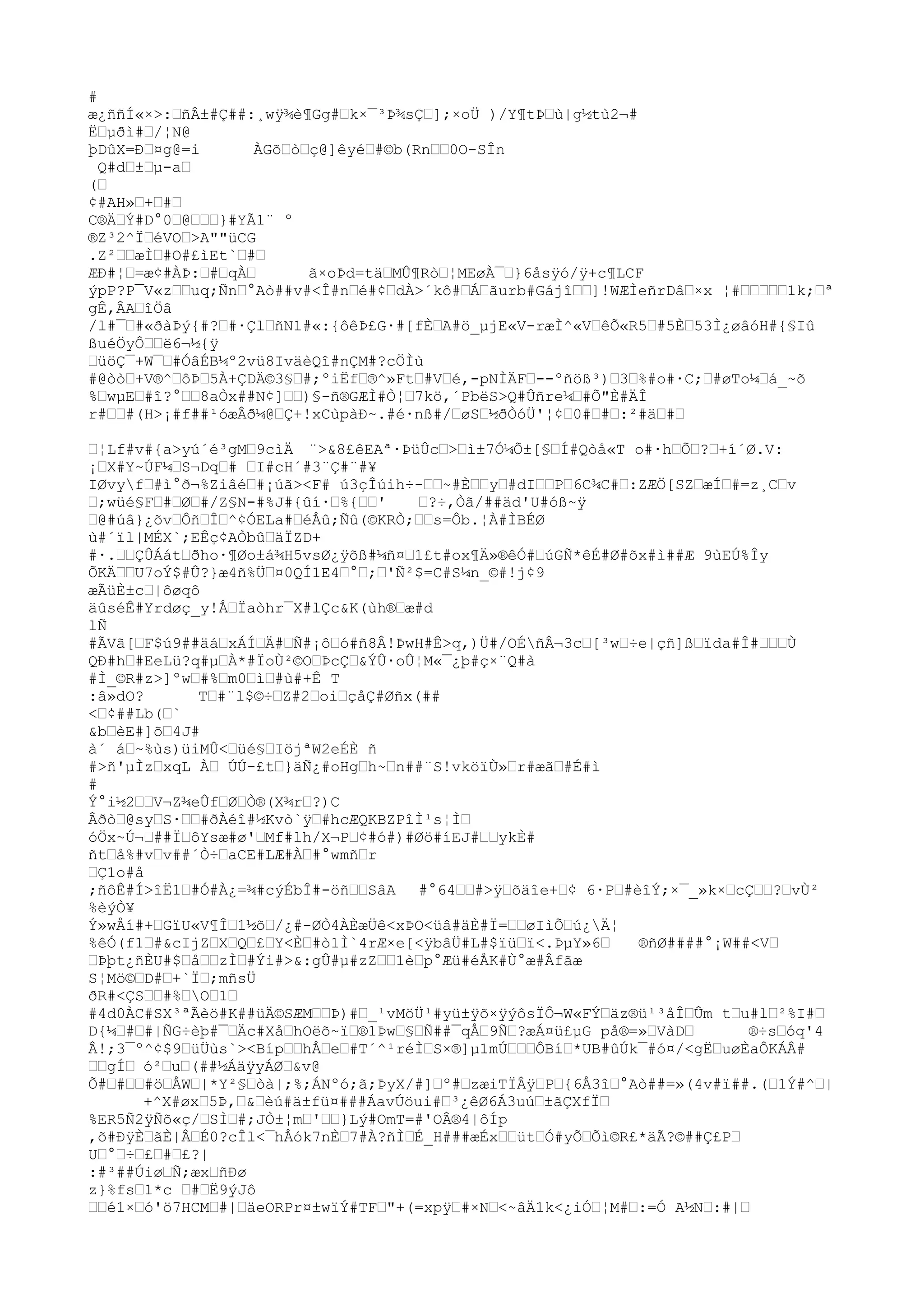 #
æ¿ññÍ«×>:ŸñÂ±#Ç##:¸wÿ¾è¶Gg
#Ÿk×¯³Þ¾sÇŸ];×oÜ )/Y¶tÞŸù|g
½tù2¬#
ËŸµðì#Ÿ/¦N@
þDûX=ÐŸ¤g
@=i
ÀGõŸòŸç@]êyéŸ#©b(RnŸŸ0O-SÎn
Q#dŸ±Ÿµ-aŸ
(Ÿ
¢#AH»Ÿ+Ÿ#Ÿ
C®ÄŸÝ#D°0Ÿ@ŸŸŸ}#YÃ1¨ º
®Z³2^ÏŸéVOŸ>A""üCG
.Z²ŸŸæÌŸ#O#£ìEt`Ÿ#Ÿ
ÆÐ#¦Ÿ=æ¢#ÀÞ:Ÿ#ŸqÀŸ
ã×oÞd=täŸMÛ¶RòŸ¦MEøÀ¯Ÿ}6åsÿó/ÿ+c¶LCF
ýpP?P¯V«zŸŸuq;ÑnŸ°Aò##v#<Î#nŸé#¢ŸdÀ>´kô#ŸÁŸãurb#GájîŸŸ]!WÆÌeñrDâŸ×x ¦#ŸŸŸŸŸ1k;Ÿª
g
Ê,ÂAŸîÖâ
/l#¯Ÿ#«ðàÞý{#?Ÿ#·ÇlŸñN1#«:{ôêÞ£G·#[fÈŸA#ö_µjE«V-ræÌ^«VŸêÕ«R5Ÿ#5ÈŸ53Ì¿øâóH#{§Iû
ßuéÖyÔŸŸë6¬½{ÿ
ŸüöÇ¯+W¯Ÿ#ÓâÉB¼º2vü8IväèQî#nÇM#?cÖÌù
#@òòŸ+V®^ŸôÞŸ5À+ÇDÄ©3§Ÿ#;ºiËfŸ®^»FtŸ#VŸé,-pNÌÄFŸ--ºñöß³)Ÿ3Ÿ%#o#·C;Ÿ#øTo¼Ÿá_~õ
%ŸwµEŸ#î?°ŸŸ8aÒx##N¢]ŸŸ)§-ñ®GÆÌ#Ò¦Ÿ7kö,´PbëS>Q#Ûñre¼Ÿ#Õ"È#ÄÎ
r#ŸŸ#(H>¡#f##¹óæÂð¼@ŸÇ+!xCùpàÐ~.#é·nß#/ŸøSŸ½ðÒóÜ'¦¢Ÿ0#Ÿ#Ÿ:²#äŸ#Ÿ
Ÿ¦Lf#v#{a>yú´é³g
MŸ9cìÄ ¨>&8£êEAª·ÞüÛcŸ>Ÿì±7Ó¼Õ±[§ŸÍ#Qòå«T o#·hŸÕŸ?Ÿ+í´Ø.V:
¡ŸX#Y~ÚF¼ŸS¬DqŸ# ŸI#cH´#3¨Ç#¨#¥
IØvyfŸ#ì°ð¬%ZiâéŸ#¡úã><F# ú3çÎúih÷-ŸŸ~#ÈŸŸyŸ#dIŸŸPŸ6C¾C#Ÿ:ZÆÖ[SZŸæÍŸ#=z¸CŸv
Ÿ;wüé§FŸ#ŸØŸ#/Z§N-#%J#{ûí·Ÿ%{ŸŸ'
Ÿ?÷,Òã/##äd'U#óß~ÿ
Ÿ@#úâ}¿õvŸÔñŸÎŸ^¢ÓELa#ŸéÅû;Ñû(©KRÒ;ŸŸs=Ôb.¦À#ÌBÉØ
ù#´ïl|MÉX`;EÊç¢AÒbûŸäÏZD+
#·.ŸŸÇÛÁátŸðho·¶Øo±á¾H5vsØ¿ÿõß#¼ñ¤Ÿ1£t#ox¶Ä»®êÓ#ŸúGÑ*êÉ#Ø#õx#ì##Æ 9ùEÚ%Îy
ÕKÄŸŸU7oÝ$#Û?}æ4ñ%ÜŸ¤0QÍ1E4Ÿ°Ÿ;Ÿ'Ñ²$=C#S¼n_©#!j¢9
æÃüÈ±cŸ|ôøqô
äûséÊ#Yrdøç_y!ÅŸÏaòhr¯X#lÇc&K(ùh®Ÿæ#d
lÑ
#ÃVã[ŸF$ú9##äáŸxÁÍŸÄ#ŸÑ#¡ôŸó#ñ8Â!ÞwH#Ê>q,)Ü#/OÉñÂ¬3cŸ[³wŸ÷e|çñ]ßŸïda#Î#ŸŸŸÙ
QÐ#hŸ#EeLü?q#µŸÀ*#ÏoÙ²©OŸÞcÇŸ&ÝÛ·oÛ¦M«¯¿þ#ç×¨Q#à
#Ì_©R#z>]ºwŸ#%Ÿm0ŸìŸ#ù#+Ê T
:â»dO?
TŸ#¨l$©÷ŸZ#2ŸoiŸçåÇ#Øñx(##
<Ÿ¢##Lb(Ÿ`
&bŸèE#]õŸ4J#
à´ áŸ~%ùs)üiMÛ<Ÿüé§ŸIöjªW2eÉÈ ñ
#>ñ'µÌzŸxqL ÀŸ ÚÚ-£tŸ}äÑ¿#oHg
Ÿh~Ÿn##¨S!vköïÙ»Ÿr#æãŸ#É#ì
#
Ý°i½2ŸŸV¬Z¾eÛfŸØŸÒ®(X¾rŸ?)C
ÂðòŸ@syŸS·ŸŸ#ðÀéî#½Kvò`ÿŸ#hcÆQKBZPîÌ¹s¦ÌŸ
óÖx~Ú¬Ÿ##ÏŸôYsæ#ø'ŸMf#lh/X¬PŸ¢#ó#)#Øö#íEJ#ŸŸykÈ#
ñtŸå%#vŸv##´Ò÷ŸaCE#LÆ#ÀŸ#°wmñŸr
ŸÇ1o#å
;ñôÊ#Í>îË1Ÿ#Ó#À¿=¾#cýÉbÎ#-öñŸŸSâA #°64ŸŸ#>ÿŸõäîe+Ÿ¢ 6·PŸ#èîÝ;×¯_»k×ŸcÇŸŸ?ŸvÙ²
%èýÒ¥
Ý»wÅí#+ŸGïU«V¶ÎŸ1½õŸ/¿#-ØÒ4ÀÈæÜê<xÞO<üâ#äÈ#Ï=ŸŸøIìÕŸú¿Ä¦
%êÓ(f1Ÿ#&cIjZŸXŸQŸ£ŸY<ÈŸ#ò1Ì`4rÆ×e[<ÿbâÜ#L#$ïüŸï<.ÞµY»6Ÿ
®ñØ####°¡W##<VŸ
ŸÞþt¿ñÈU#$ŸåŸŸzÌŸ#Ýi#>&:g
Û#µ#zZŸŸ1èŸp°Æü#éÅK#Ù°æ#Âfãæ
S¦Mö©ŸD#Ÿ+`ÏŸ;mñsÜ
ðR#<ÇSŸŸ#%ŸOŸ1Ÿ
#4d0ÀC#SX³ªÃèö#K##üÄ©SÆMŸŸÞ)#Ÿ_¹vMöÜ¹#yü±ÿõ×ÿýôsÏÔ¬W«FÝŸäz®ü¹³åÎŸÛm tŸu#lŸ²%I#Ÿ
D{¼Ÿ#Ÿ#|ÑG÷èþ#¯ŸÄc#XåŸhOëõ~ïŸ®1ÞwŸ§ŸÑ##¯qÅŸ9ÑŸ?æÁ¤ü£µG på®=»ŸVàDŸ
®÷sŸóq'4
Â!;3¯º^¢$9ŸüÜùs`><BípŸŸhÅŸeŸ#T´^¹réÌŸS×®]µ1mÚŸŸŸÔBíŸ*UB#ûÚk¯#ó¤/<g
ËŸuøÈaÔKÁÂ#
ŸŸg
ÍŸ ó²ŸuŸ(##½ÁäÿyÁØŸ&v@
Õ#Ÿ#ŸŸ#öŸÅWŸ|*Y²§Ÿòà|;%;ÁNºó;ã;ÞyX/#]Ÿº#ŸzæiTÏÂÿŸPŸ{6Å3îŸ°Aò##=»(4v#ï##.(Ÿ1Ý#^Ÿ|
+^X#øxŸ5Þ,Ÿ&Ÿèú#ä±fü¤###ÁavÚöui#Ÿ³¿êØ6Á3uúŸ±ãÇXfÏŸ
%ER5Ñ2ÿÑõ«ç/ŸSÌŸ#;JÒ±¦mŸ'ŸŸ}Lý#OmT=#'OÂ®4|ôÍp
,õ#ÐÿÈŸãÈ|ÂŸÉ0?cÎl<¯hÅók7nÈŸ7#À?ñÌŸÉ_H###æÉxŸŸütŸÓ#yÕŸÕì©R£*äÃ?©##Ç£PŸ
UŸ°Ÿ÷Ÿ£Ÿ#Ÿ£?|
:#³##ÚiøŸÑ;æxŸñÐø
z}%fsŸ1*c Ÿ#ŸË9ýJô
ŸŸé1×Ÿó'ö7HCMŸ#|ŸäeORPr¤±wïÝ#TFŸ"+(=xpÿŸ#×NŸ<~âÄ1k<¿iÓŸ¦M#Ÿ:=Ó A½NŸ:#|Ÿ

 