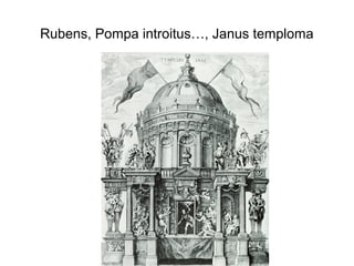 Rubens, Pompa introitus…, Janus temploma
 