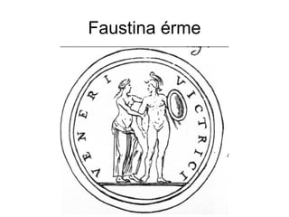 Faustina érme
 