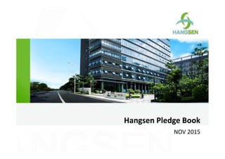 Hangsen Pledge Book
NOV 2015NOV 2015
 