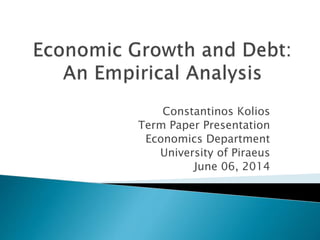 Constantinos Kolios
Term Paper Presentation
Economics Department
University of Piraeus
June 06, 2014
 