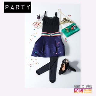 PARTY
WHAT TO WEAR
 