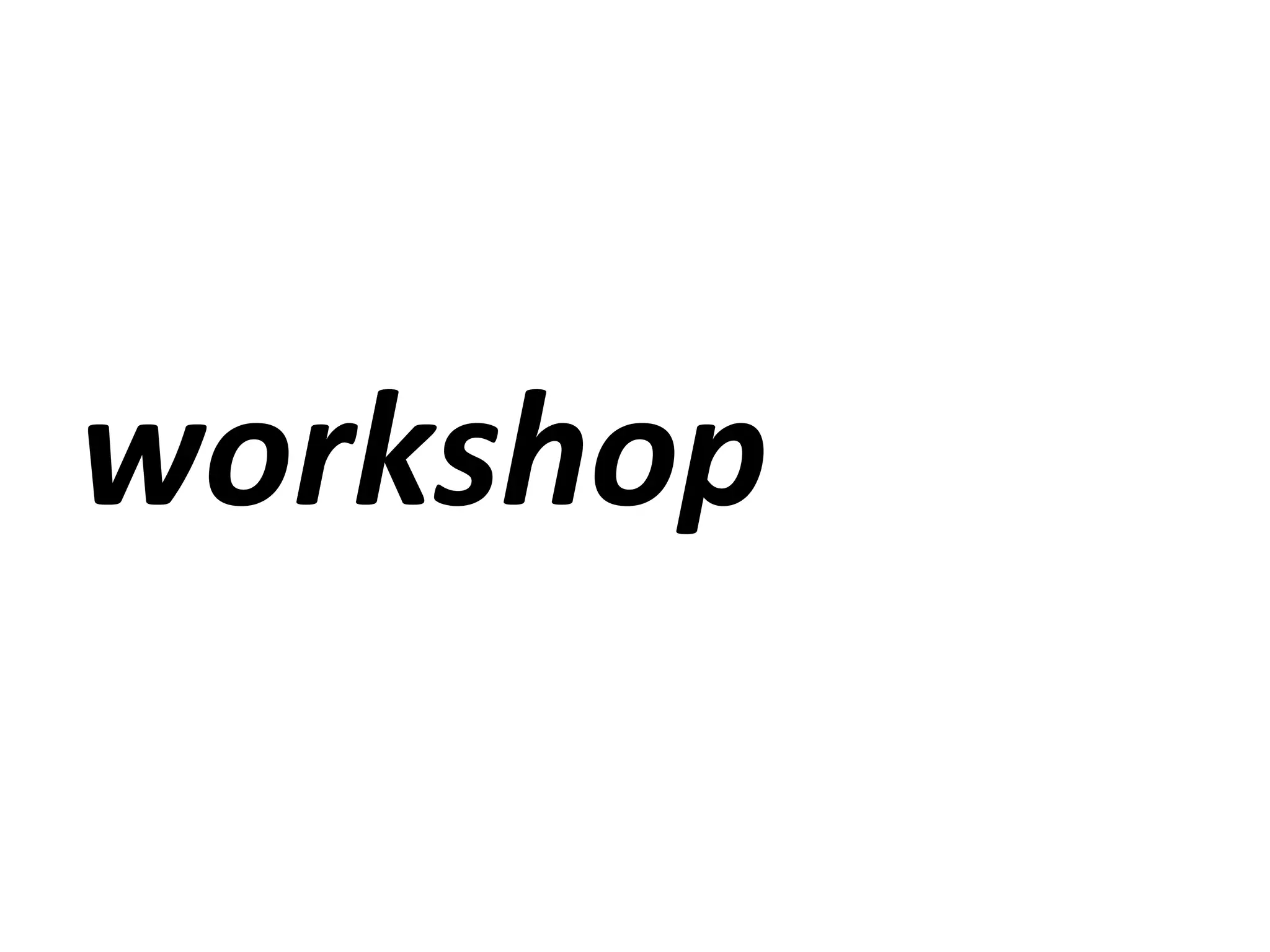 workshop
 