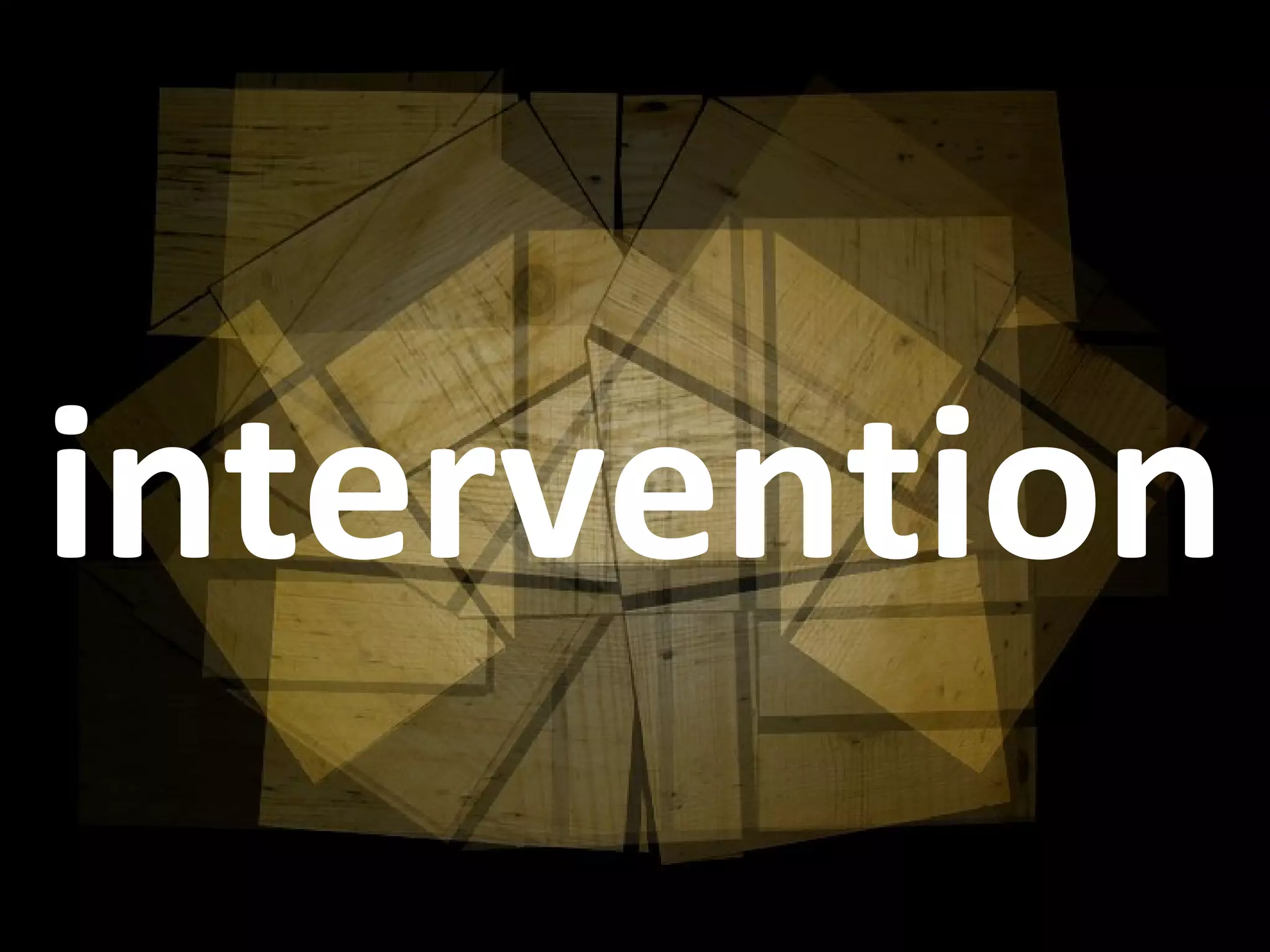 intervention
 