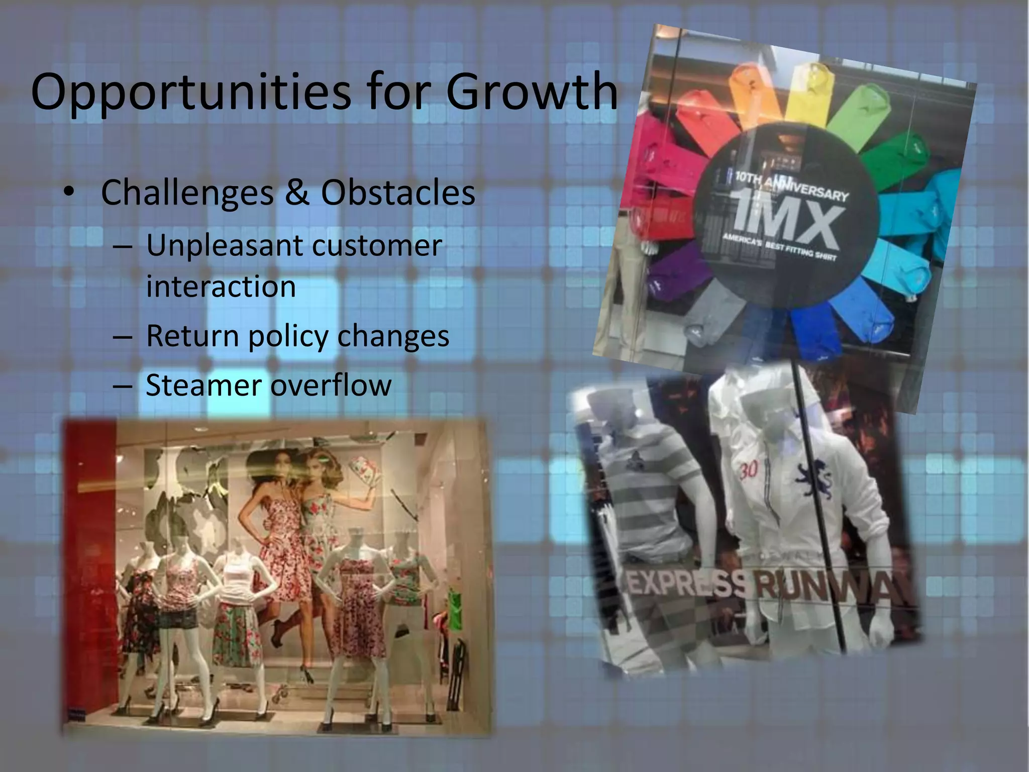 Internship Experience (cont’d)Training & orientationsRegisters, fitting rooms, daily tasks Custom outfit styling and suggestionsReporting end-report data