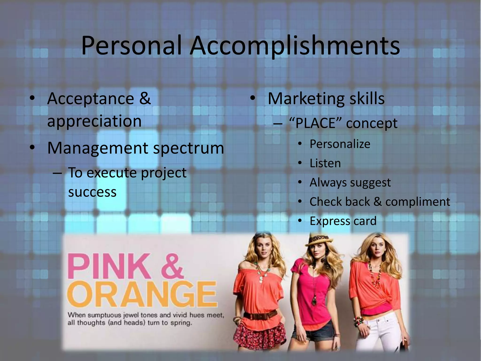 EXPRESS, LLCWyoming Valley MallManagement & Stylist InternshipPositive attitudeExecuting visual displaysComplete floorsetsAssisting in trainings and orientationsOutfit styling