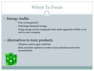 Understanding The ImpactUnderstanding how the business affects the environment and relates to the relationships with suppliers and consumersWhat you buy, sell, and how your performTracking Operations (day to day)Utilities usage, waste management, raw materials, packaging, purchasing, emissions, inventory management