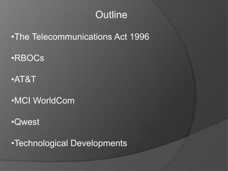 OutlineThe Telecommunications Act 1996