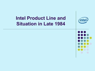 Intel Product Line and Situation in Late 1984 