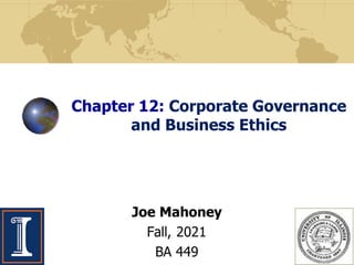 Chapter 12: Corporate Governance
and Business Ethics
 