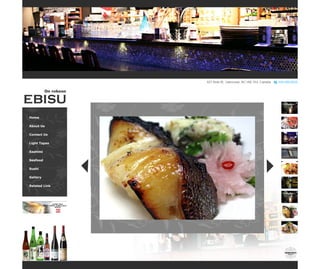 Home 
About Us 
Contact Us 
Light Tapas 
Sashimi 
Seafood 
Sushi 
Gallery 
Related Link 
Gallery 
Gallery 
On robson  