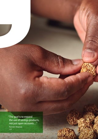 “The goal is to expand
the use of savings products,
not just open accounts…”
Fermín Vivanco
MIF
 