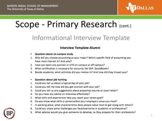 Scope - Primary Research (cont.)
Informational Interview Template
5
 