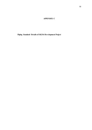 50
APPENDIX C
Piping Standard Details of SK316 Development Project
 