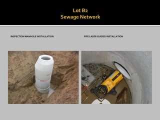 INSPECTION MANHOLE INSTALLATION 
PIPE LASER GUIDED INSTALLATION  