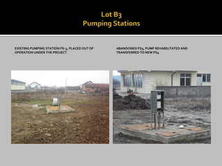 EXISTING PUMPING STATION PS-3, PLACED OUT OF OPERATION UNDER THE PROJECT 
ABANDONED PS3, PUMP REHABILITATED AND TRANSFERRED TO NEW PS4  