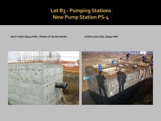 INLET HDPE DN400 PIPE – FROM LOT B2 NETWORK 
OVERFLOW STEEL DN300 PIPE  