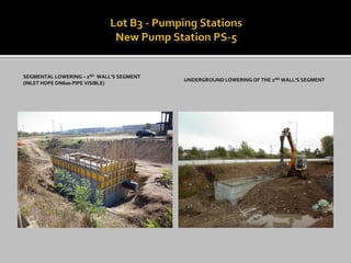SEGMENTAL LOWERING – 2ND WALL’S SEGMENT 
(INLET HDPE DN600 PIPE VISIBLE) 
UNDERGROUND LOWERING OF THE 2ND WALL’S SEGMENT  