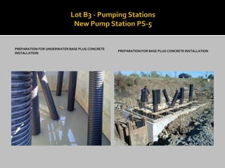 PREPARATION FOR UNDERWATER BASE PLUG CONCRETE INSTALLATION 
PREPARATION FOR BASE PLUG CONCRETE INSTALLATION  