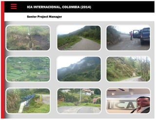 ICA INTERNACIONAL, COLOMBIA (2014)
Senior Project Manager
 