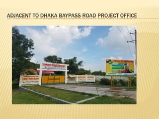ADJACENT TO DHAKA BAYPASS ROAD PROJECT OFFICE
 