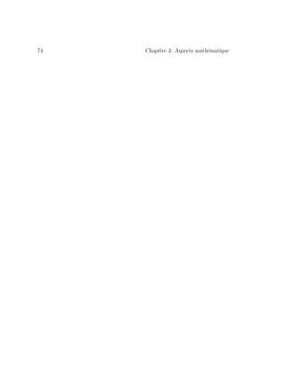 74 Chapitre 3: Aspects math´ematique
 